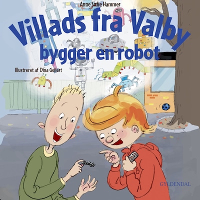 Villads fra Valby bygger en robot – omslag til lydbogen af Anne Sofie Hammer