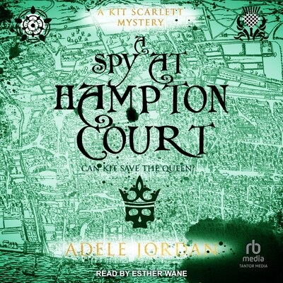 A Spy at Hampton Court – omslag til lydbogen af Adele Jordan