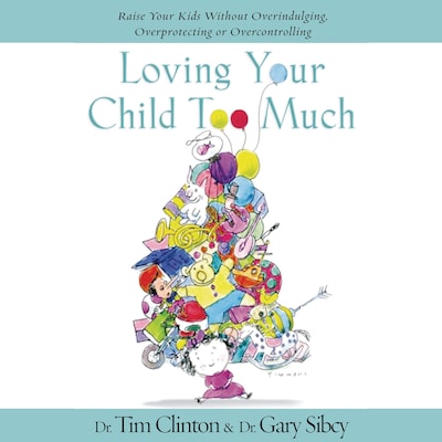 Loving Your Child Too Much