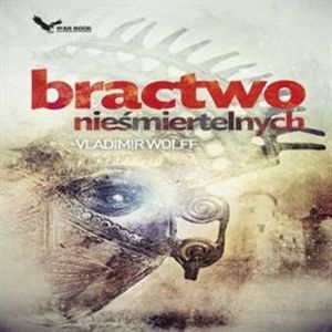 Bractwo nieśmiertelnych – okładka audiobooka, autor Vladimir Wolff