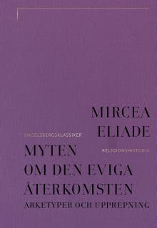 Myten om den eviga återkomsten : arketyper och upprepning – omslag till ljudboken av Mircea Eliade