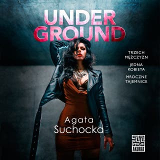 Underground – okładka audiobooka, autor Agata Suchocka