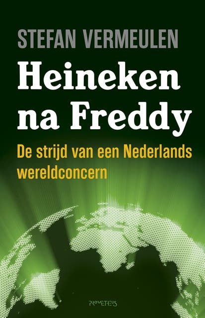 Heineken na Freddy: de strijd van een Nederlands wereldconcern – omslag van het luisterboek van Stefan Vermeulen