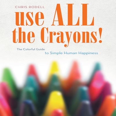 Use All the Crayons! – omslag til lydbogen af Chris Rodell