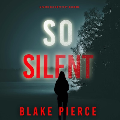 So Silent (A Faith Bold FBI Suspense Thriller--Book Fifteen)