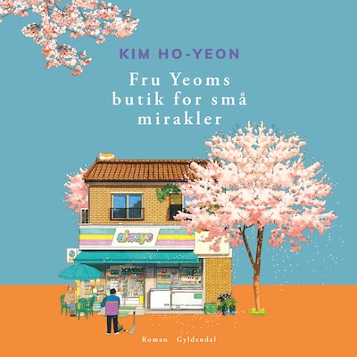 Fru Yeoms butik for små mirakler – omslag til lydbogen af Kim Ho-yeon