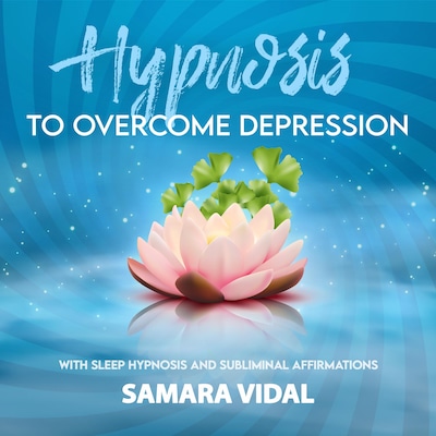 Hypnosis to overcome depression – omslag til lydbogen af Samara Vidal