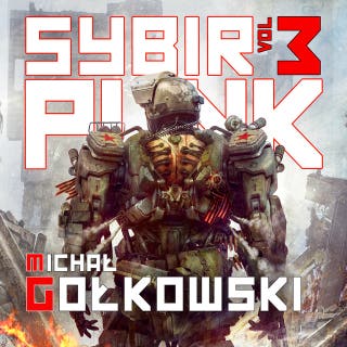 Sybirpunk 3 – okładka audiobooka, autor Michał Gołkowski