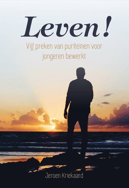 Leven!: Vijf preken van puriteinen voor jongeren bewerkt – omslag van het luisterboek van Jeroen Kriekaard