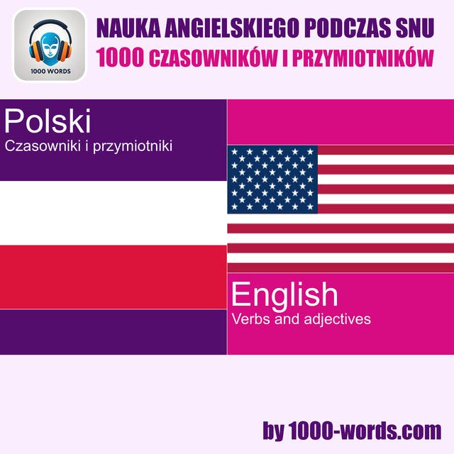 Nauka angielskiego podczas snu – 1000 czasowników i przymiotników: 1000 czasowników i przymiotników