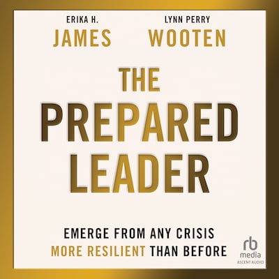 The Prepared Leader – omslag til lydbogen af Erika H. James, Lynn Perry Wooten