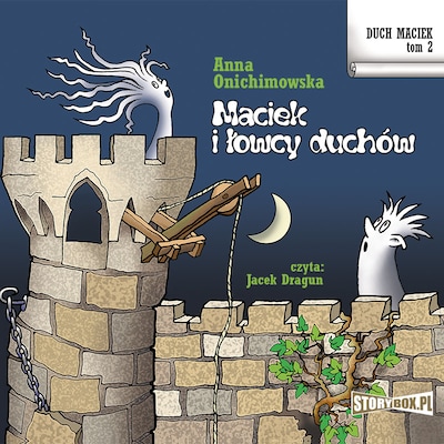 Duch Maciek. Tom 2. Maciek i łowcy duchów – okładka audiobooka, autor Anna Onichimowska