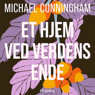 Et hjem ved verdens ende – omslag til lydbogen af Michael Cunningham