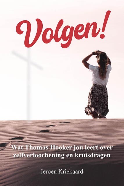 Volgen!: Wat Thomas Hooker jou leert over zelfverloochening en kruisdragen – omslag van het luisterboek van Jeroen Kriekaard