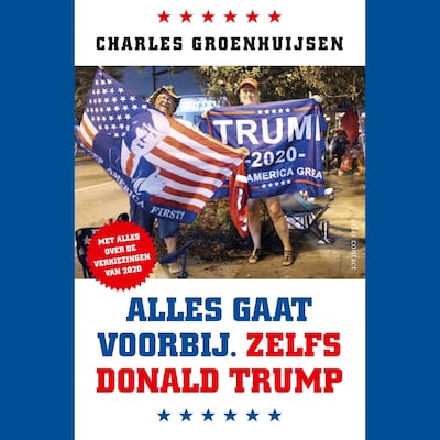 Alles gaat voorbij. Zelfs Donald Trump – omslag van het luisterboek van Charles Groenhuijsen