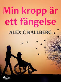Min kropp är ett fängelse – omslag till ljudboken av Alex C Kallberg