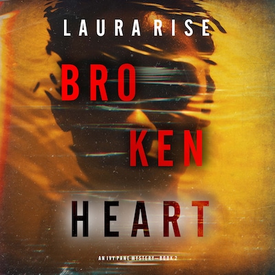 Broken Heart (An Ivy Pane Suspense Thriller—Book 2)