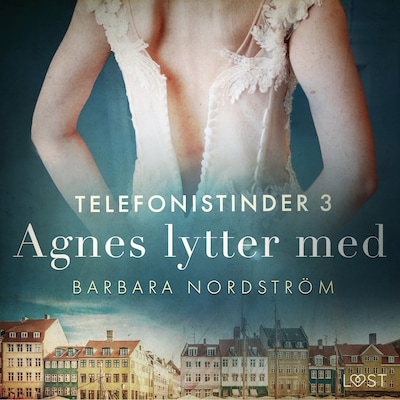 Telefonistinder 3: Agnes lytter med - historisk erotik – omslag til lydbogen af Barbara Nordström
