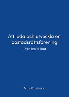 Att leda och utveckla en bostadsrättsförening - från bra till bäst – omslag till ljudboken av Mats Frosteman