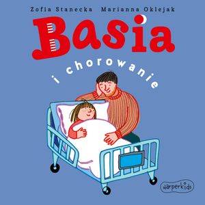 Basia i chorowanie – okładka audiobooka, autor Zofia Stanecka