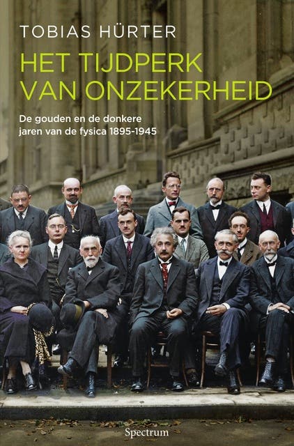 Het tijdperk van onzekerheid: De gouden en de donkere jaren van de fysica 1895-1945 – omslag van het luisterboek van Tobias Hürter