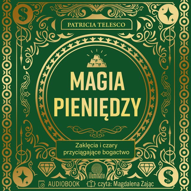 Magia pieniędzy. Zaklęcia i czary przyciągające bogactwo
