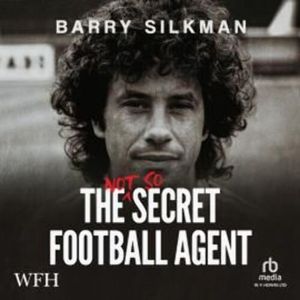 The Not So Secret Football Agent – okładka audiobooka, autor Barry Silkman