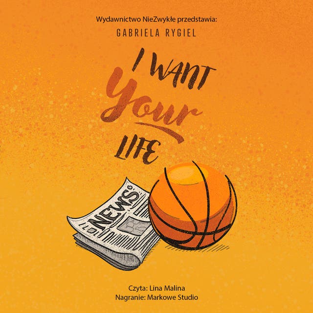 I want your life – okładka audiobooka, autor Gabriela Rygiel