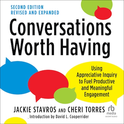Conversations Worth Having – omslag til lydbogen af Jacqueline M. Stavros, Cheri Torres, David L. Cooperrider