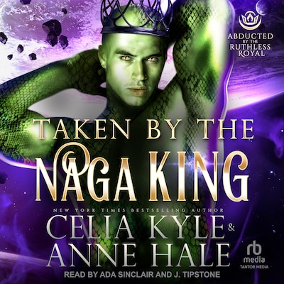 Taken by the Naga King – omslag til lydbogen af Celia Kyle, Anne Hale