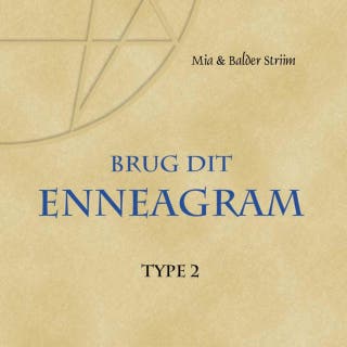 Brug dit Enneagram - Type 2: Hjælperen - Relationsskaberen - Giveren – omslag til lydbogen af Balder Vendt-Striim, Mia Vendt-Striim