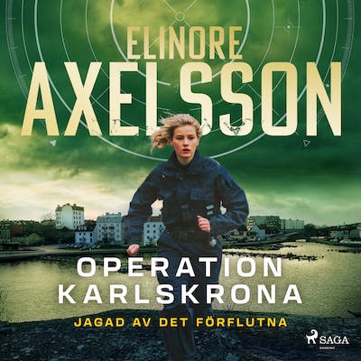 Operation Karlskrona – jagad av det förflutna – omslag till ljudboken av Elinore Axelsson