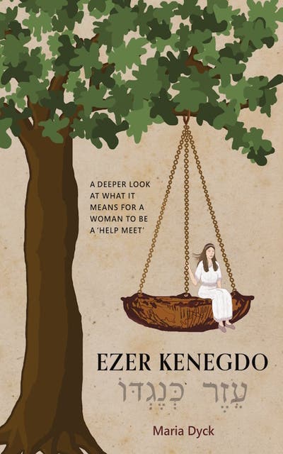 Ezer Kenegdo: A deeper look at what it means for a woman to be a 'help meet' – omslag til lydbogen af Maria Dyck