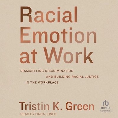 Racial Emotion at Work – omslag til lydbogen af Tristin K. Green