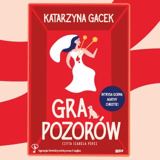 Gra pozorów – okładka audiobooka, autor Katarzyna Gacek