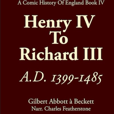 From Henry IV To Richard III, A.D. 1399—1485 – omslag til lydbogen af Gilbert Abbott A'Beckett