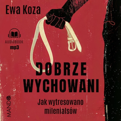 Dobrze wychowani – okładka audiobooka, autor Ewa Koza