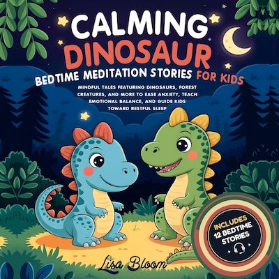Calming Dinosaur Bedtime Meditation Stories for Kids – omslag til lydbogen af Lisa Bloom