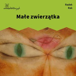 Małe zwierzątka – okładka audiobooka, autor Radek Rak