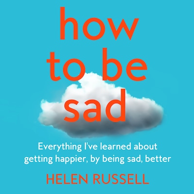 How to be Sad