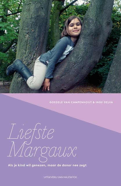 Liefste Margaux: als je kind wil genezen, maar de donor nee zegt – omslag van het luisterboek van Goedele Van Campenhout,Inge Delva