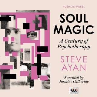 Soul Magic: A Century of Psychotherapy