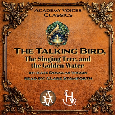 The Talking Bird, The Singing Tree, and the Golden Water – omslag til lydbogen af Kate Douglas Wiggin