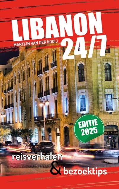 Libanon 24/7: Reisverhalen & bezoektips