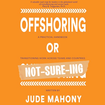 Offshoring or Not-Sure-ing