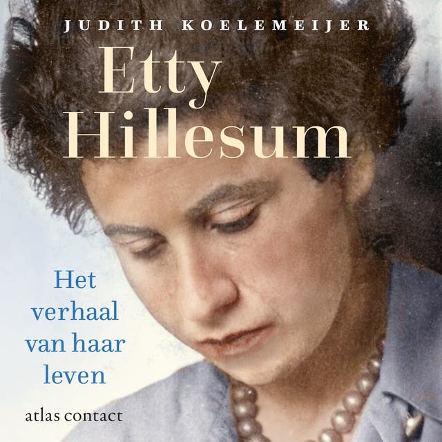 Etty Hillesum: Het verhaal van haar leven