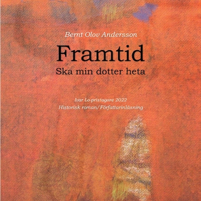 Framtid ska min dotter heta – omslag till ljudboken av Bernt-Olov Andersson