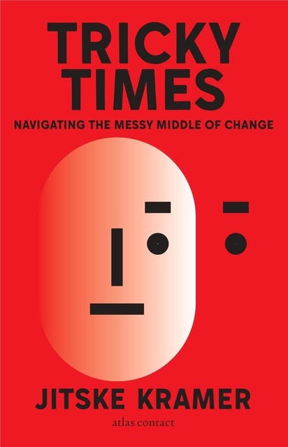 Tricky times: Navigating the Messy Middle of Change