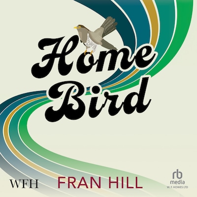 Home Bird – omslag til lydbogen af Fran Hill