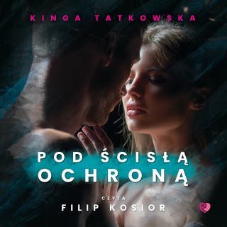 Pod ścisłą ochroną – okładka audiobooka, autor Kinga Tatkowska